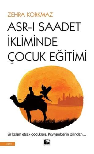 Asr-ı Saadet İkliminde Çocuk Eğitimi