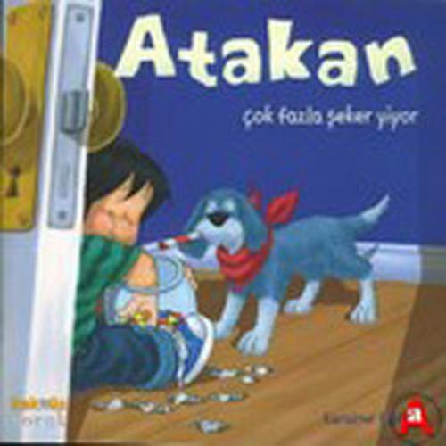 Atakan Çok Fazla Şeker Yiyor (Ciltsiz)