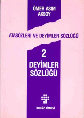 Atasözleri ve Deyimler Sözlüğü 2/ Deyimler Sözlüğü