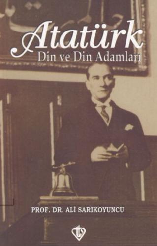 Atatürk - Din ve Din Adamları