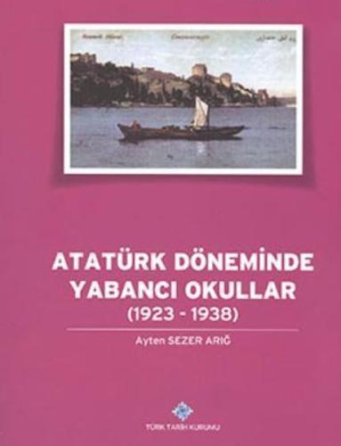 Atatürk Döneminde Yabancı Okullar (1923-1938)