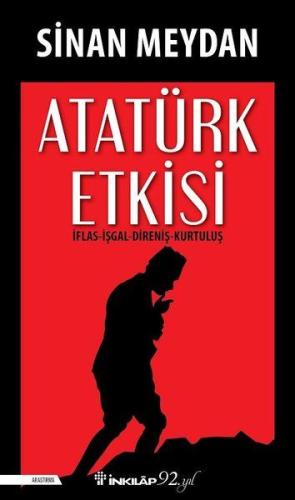 Atatürk Etkisi - İflas-İşgal-Direniş-Kurtuluş