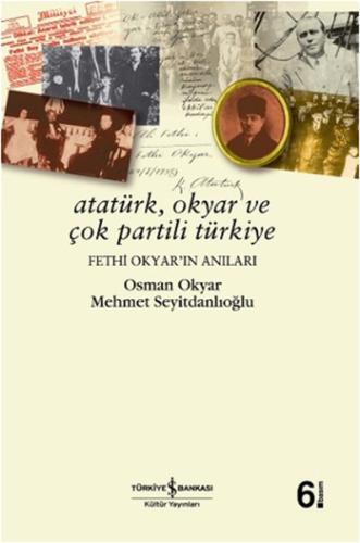 Atatürk , Okyar ve Çok Partili Türkiye , Fethi Okyar’ın Anıları