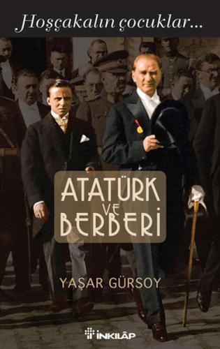 Atatürk ve Berberi - Hoşçakalın Çocuklar