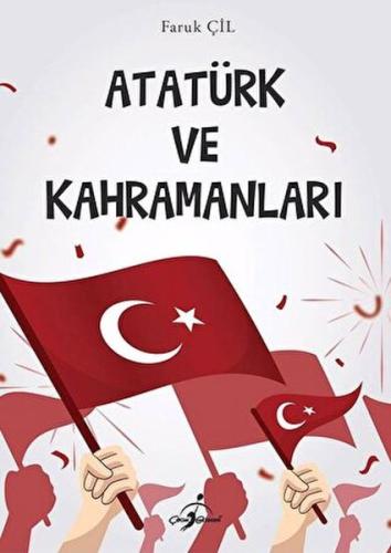 Atatürk Ve Kahramanları -