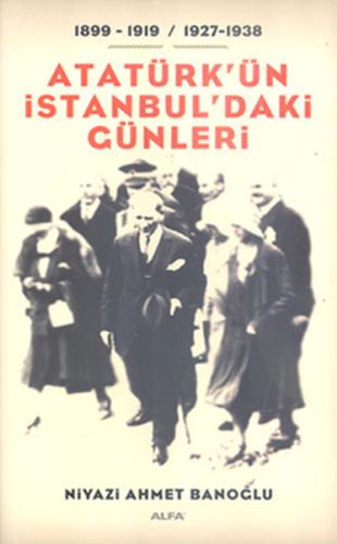 Atatürk'ün İstanbul'daki Günleri