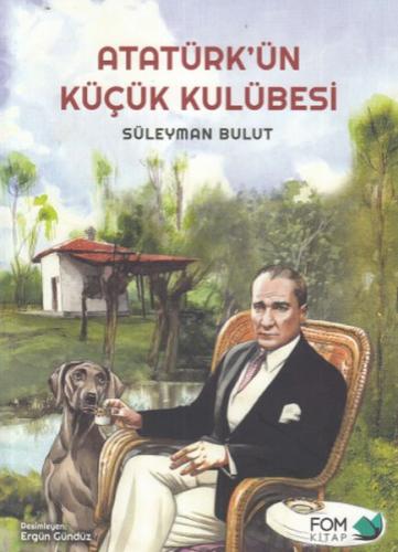 Atatürk'ün Küçük Kulübesi