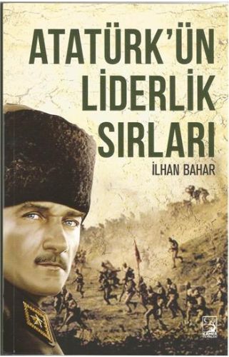 Atatürk'ün Liderlik Sırları