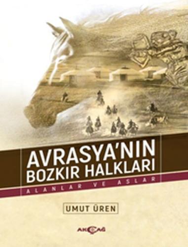 Avrasya’nın Bozkır Halkları - Alanlar ve Aslar