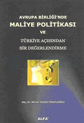 Avrupa Birliği’nde Maliye Politikası ve Türkiye Açısından Bir Değerlen