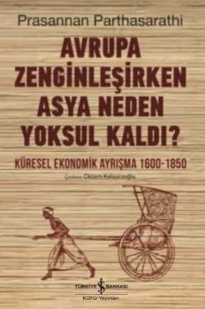 Avrupa Zenginleşirken Asya Neden Yoksul Kaldı? - Küresel Ekonomik Ayrı