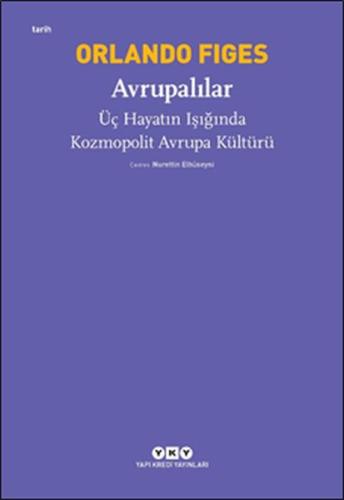 Avrupalılar - Üç Hayatın Işığında Kozmopolit Avrupa Kültürü