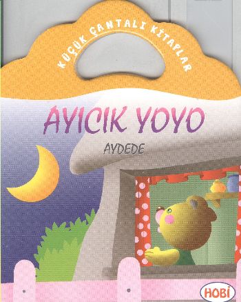 Ayıcık Yoyo-Aydede / Küçük Çantalı Kitaplar