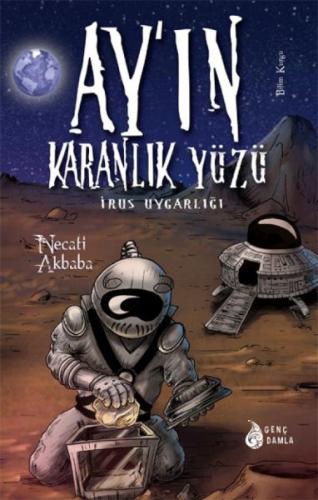 Ay'ın Karanlık Yüzündeki İrus Uygarlığı (Ciltli)