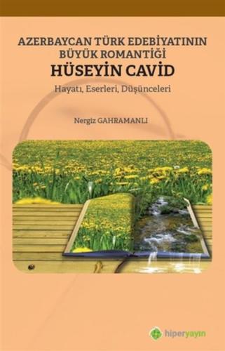 Azerbaycan Türk Edebiyatının Büyük Romantiği Hüseyin Cavid