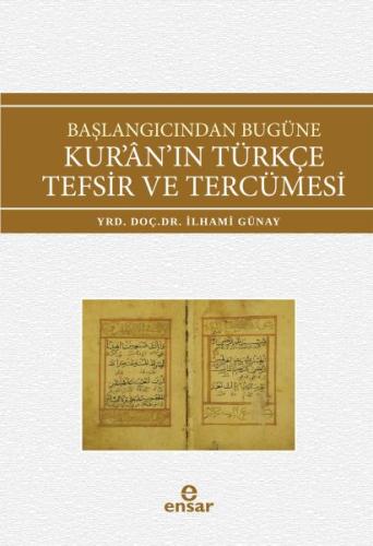 Başlangıcından Bugüne Kur’an’ın Türkçe Tefsir ve Tercümesi