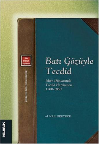 Batı Gözüyle Tecdid İslam Dünyasında Tecdid Hareketleri (1700-1850)