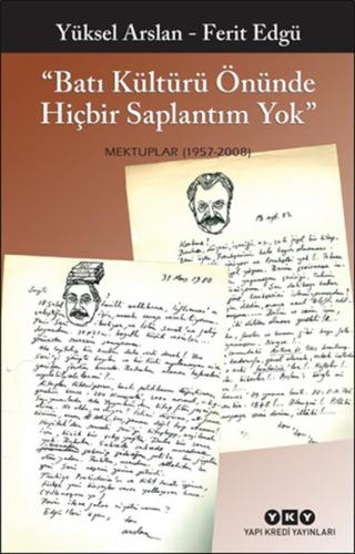 Batı Kültürü Önünde Hiçbir Saplantım Yok - Mektuplar (1957- 2008)