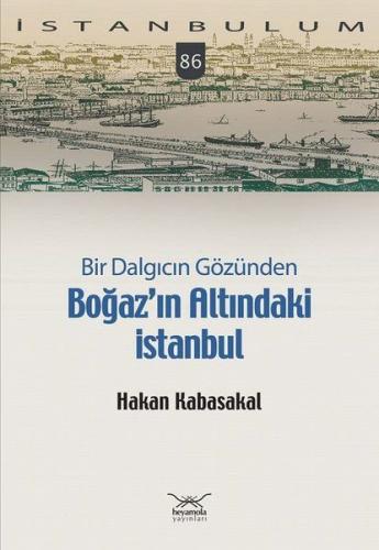 Bir Dalgıcın Gözünden Boğaz’ın Altındaki İstanbul