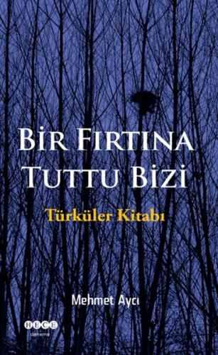 Bir Fırtına Tuttu Bizi - Türküler Kitabı