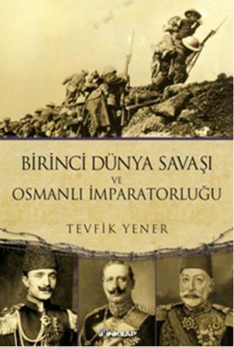 Birinci Dünya Savaşı ve Osmanlı İmparatorluğu