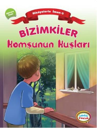 Bizimkiler / Komşunun Kuşları Hikayelerle İman 5 - Ahirete İman