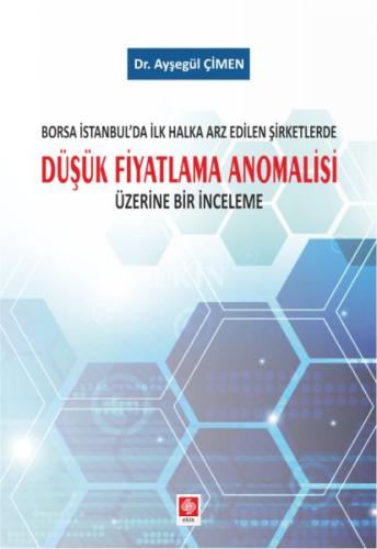 Borsa İstanbul'da İlk Halka Arz Edilen Şirketlerde Düşük Fiyatlama Ano