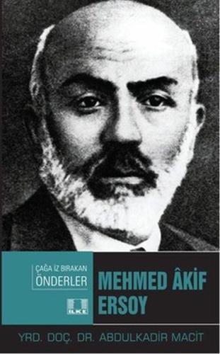 Çağa İz Bırakan Önderler - Mehmed Akif Ersoy