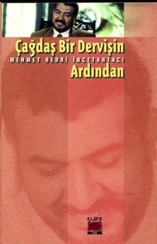 Çağdaş Bir Dervişin Ardından