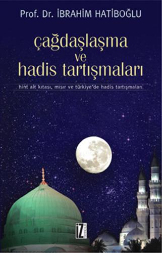 Çağdaşlaşma ve Hadis Tartışmaları Hint Alt Kıtası, Mısır ve Türkiye'de