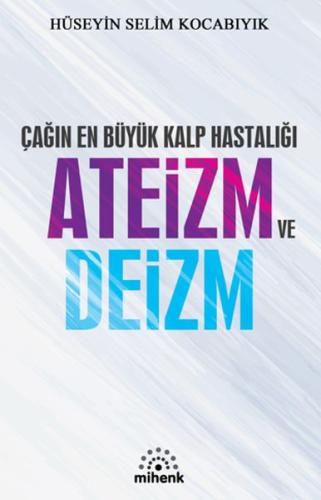 Çağın En Büyük Kalp Hastalığı Ateizm ve Deizm