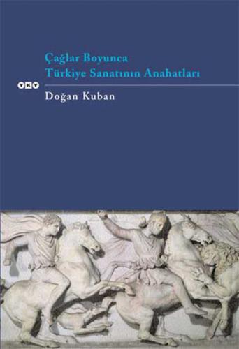 Çağlar Boyunca Türkiye Sanatının Anahatları