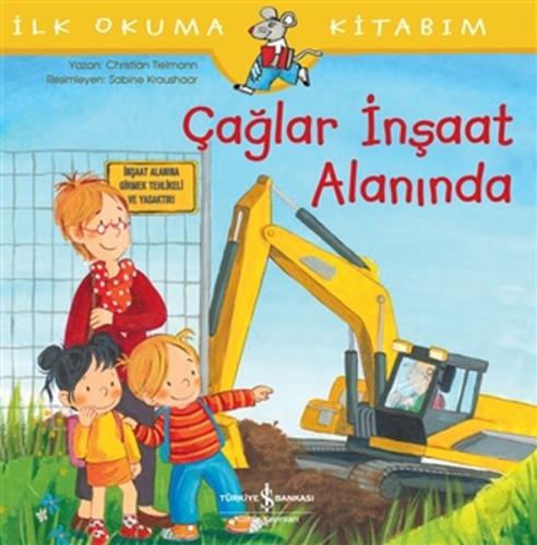 Çağlar İnşaat Alanında - İlk Okuma Kitabım