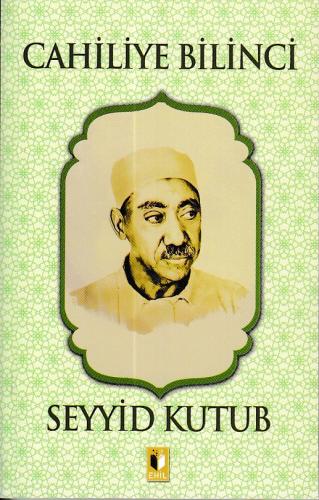 Cahiliye Bilinci - Seyyid Kutub