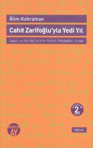 Cahit Zarifoğlu'yla Yedi Yıl Mektuplar - Anılar