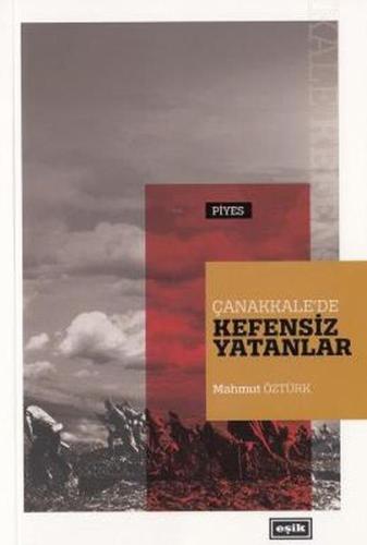 Çanakkale’de Kefensiz Yatanlar