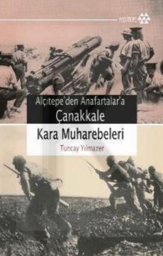 Çanakkale Kara Muharebeleri / Alçıtepe'den Anafartalar'a