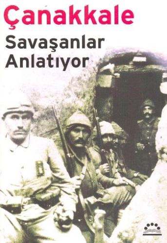 Çanakkale Savaşanlar Anlatıyor