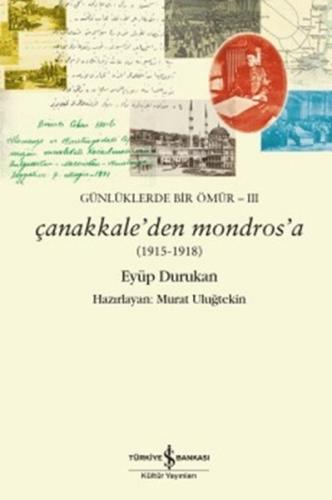 Çanakkaleden Mondrosa 1915 - 1918