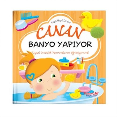 Canan Banyo Yapıyor - Küçük Hayat Dersleri (Ciltli)