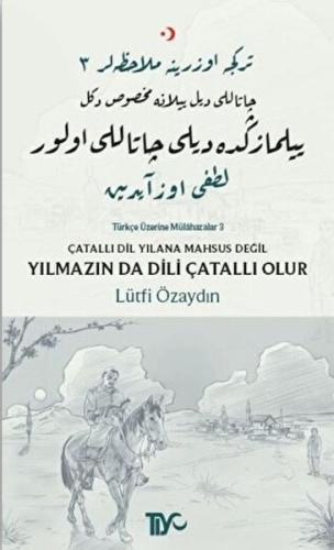 Çatallı Dil Yılana Mahsus Değil Yılmazın da Dili Çatallı Olur