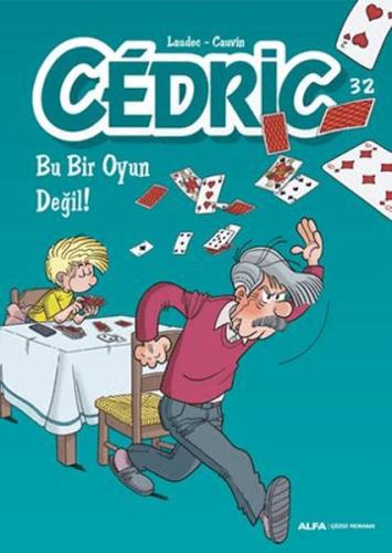 Cedric 32 - Bu Bir Oyun Değil