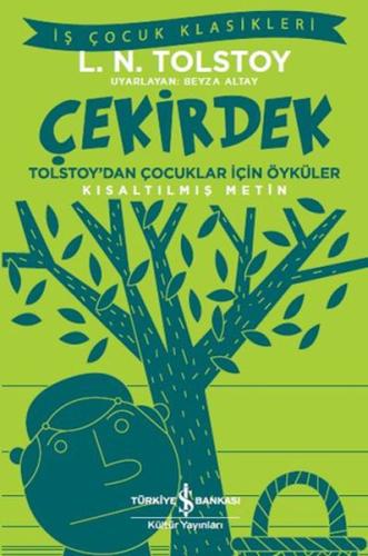 Çekirdek - Tolstoy’dan Çocuklar İçin Öyküler - İş Çocuk Klasikleri - K