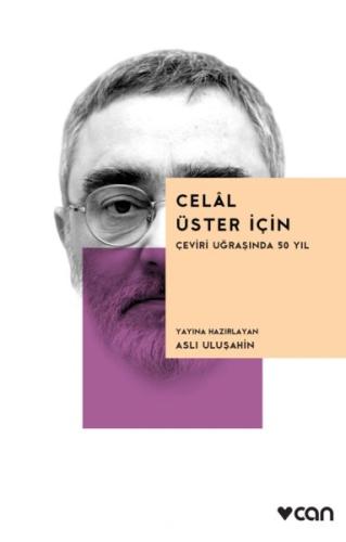 Celal Üster İçin - Çeviri Uğraşında 50 Yıl