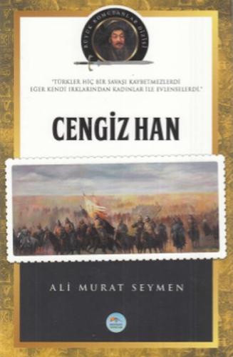 Cengiz Han - Büyük Komutanlar Dizisi