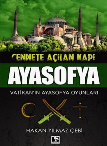 Cennete Açılan Kapı Ayasofya - Vatikan'ın Ayasofya Oyunları