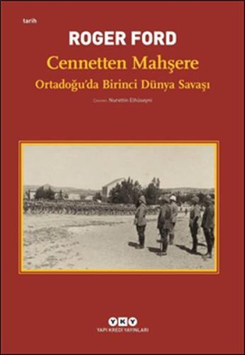 Cennetten Mahşere - Ortadoğu'da Birinci Dünya Savaşı