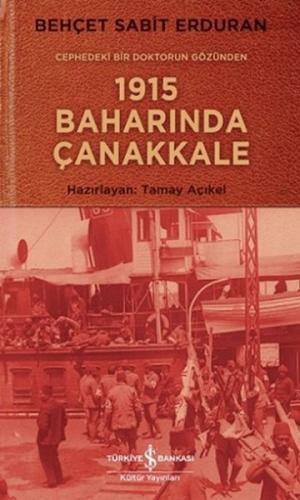 Cephedeki Bir Doktorun Gözünden 1915 Baharında Çanakkale