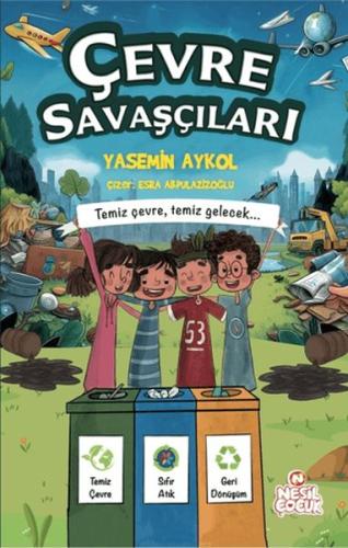 Çevre Savaşçıları - Temiz Çevre, Temiz Gelecek (Ciltli)