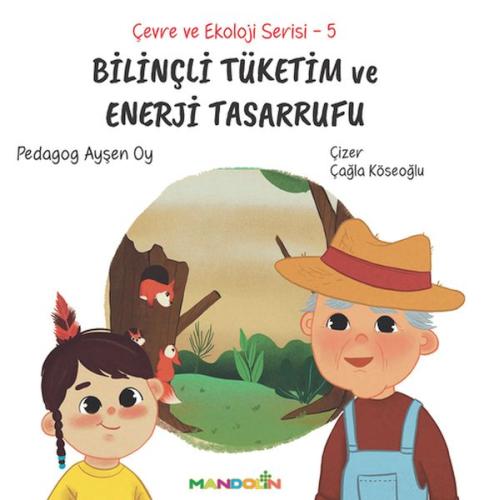 Çevre ve Ekoloji Serisi 5 - Bilinçli Tüketim ve Enerji Tasarrufu